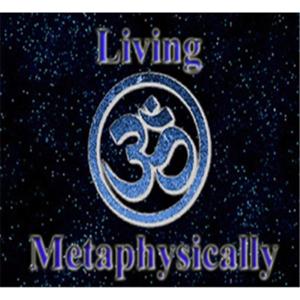 Living Metaphysically