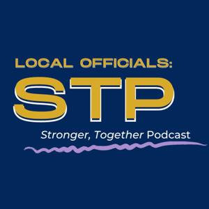 Local Officials: Stronger, Together Podcast