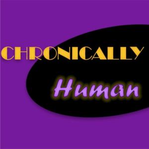 Chronically Human