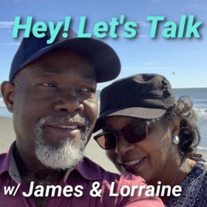 Hey! Let‘s Talk w/ James and Lorraine