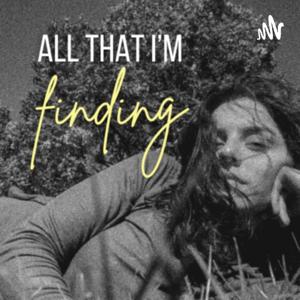 All That I'm Finding