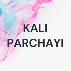 KALI PARCHAYI