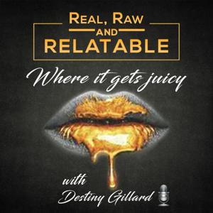 Real, Raw, and Relatable