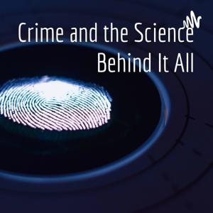 Crime and the Science Behind It All