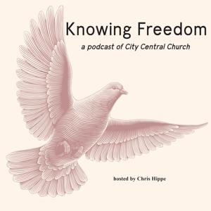 Knowing Freedom Podcast