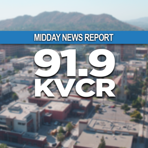 KVCR Midday News Report