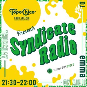 Topo Chico Hard Seltzer presents 「Syndicat Radio（シンジケートラジオ）」