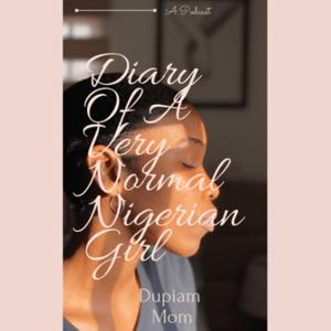 Diary Of A Very Normal Nigerian Girl