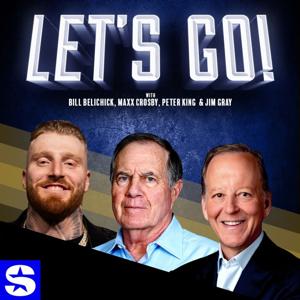 Let's Go! with Bill Belichick, Maxx Crosby, Peter King & Jim Gray by SiriusXM