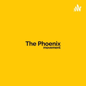 THE PHOENIX MOVEMENT