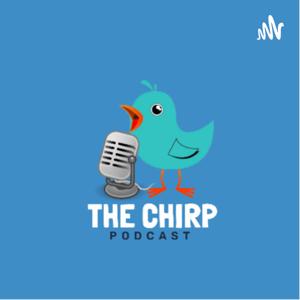 The Chirp Podcast