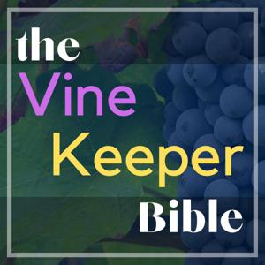 The Vinekeeper Bible Podcast