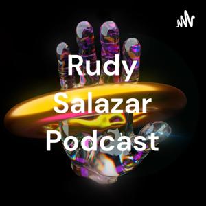 Rudy Salazar Podcast