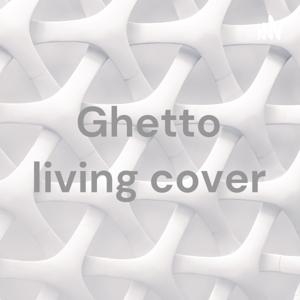 Ghetto living cover