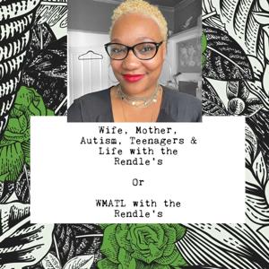 Wife, Mother, Autism, Teenagers & Life with the Rendle's