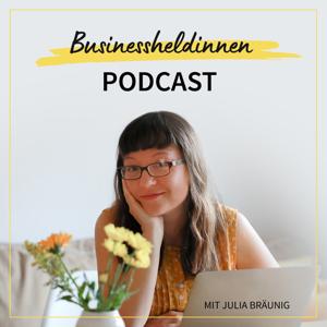 Der Businessheldinnen Podcast - Kraftvolle Mindset-Impulse & Inspirationen für dein erfolgreiches Business