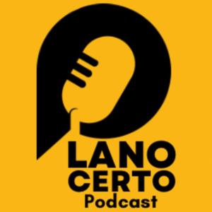 PLANO CERTO PODCAST