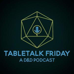 TableTalk Friday: A D&D Podcast