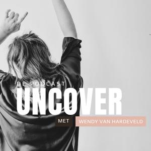 Uncover- Podcast by Wendy van Hardeveld