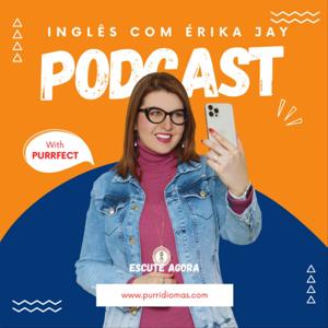 Inglês com Érika Jay