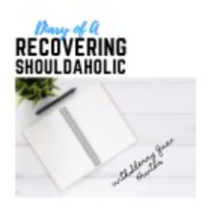 Diary of a Recovering Shouldaholic