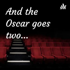 And the Oscar goes two…