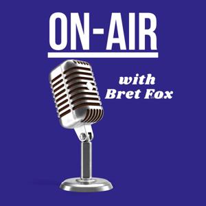 On-Air with Bret Fox Podcast