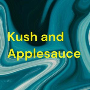 Kush and Applesauce