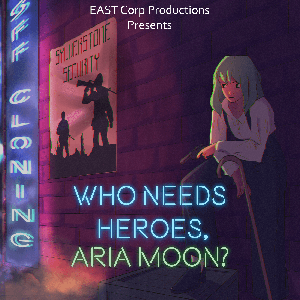 Who Needs Heroes, Aria Moon?