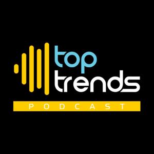 Top Trends Podcast