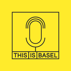 This is Basel. Der Podcast by Basel Tourismus