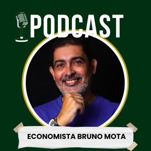 Economista Bruno Mota - Economia sem Economês