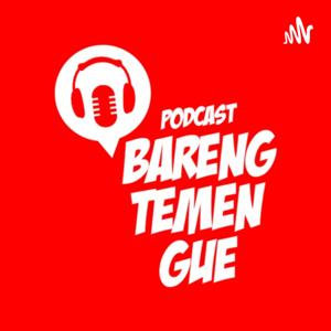 Podcast Bareng Temen Gue