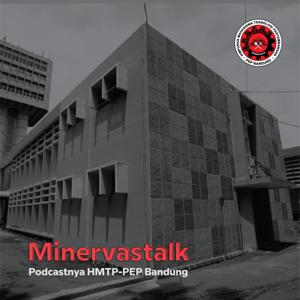 MINERVASTALK, Podcastnya HMTP-PEP Bandung