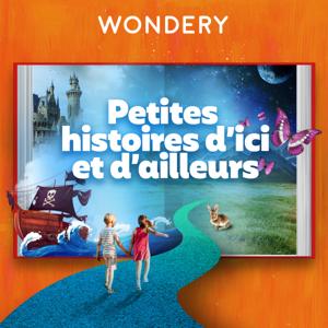 Petites histoires d’ici et d’ailleurs by Wondery