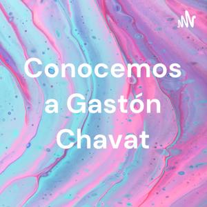 Conocemos a Gastón Chavat