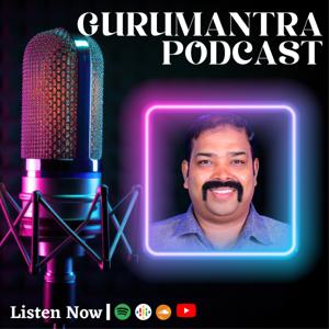 Gurumantra Podcast 
Season - 3