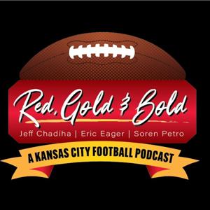 Red Gold & Bold - A KC Football Podcast