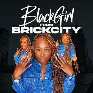 Black Girl From Brick City