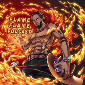 Flame Flame Podcast