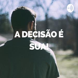 A Decisão É Sua