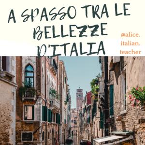 A spasso tra le bellezze d'Italia