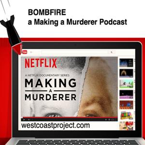 Bombfire Making a Murderer | WestCoastProject