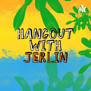 Hangout With Jerlin!