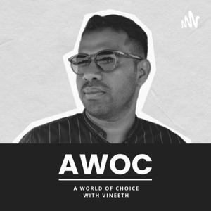 A World Of Choice - AWOC with Vineeth