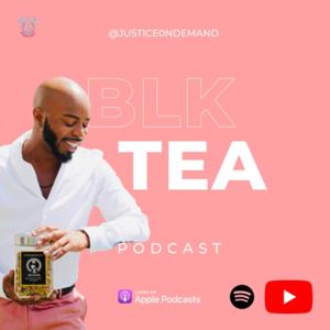 Blk Tea the Podcast