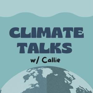 Climate Talks w/ Callie