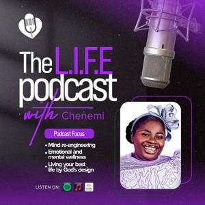 The L.I.F.E Podcast with Chenemi