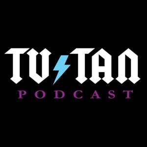 TV Tan Podcast by TV Tan Podcast