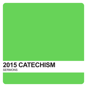 Catechism Sermons 2015 Archives - Covenant United Reformed Church